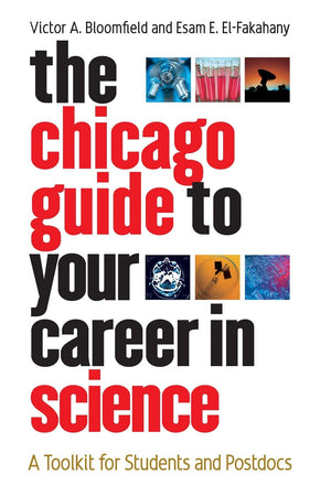 The Chicago Guide to Your Career in Science: A Toolkit for Students and Postdocs (Chicago Guides to Academic Life),Used