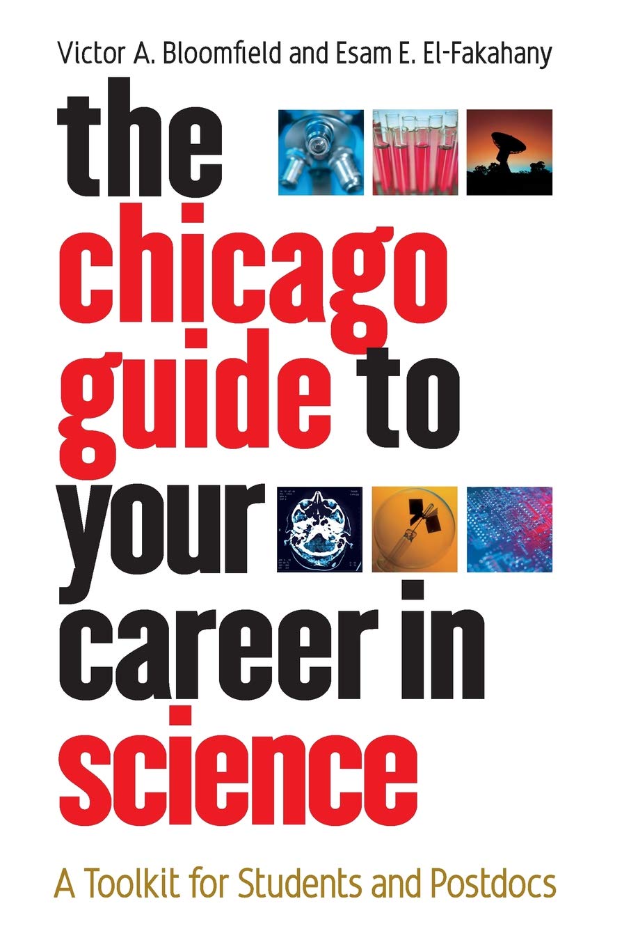 The Chicago Guide to Your Career in Science: A Toolkit for Students and Postdocs (Chicago Guides to Academic Life),Used