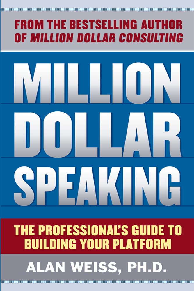 Million Dollar Speaking: The Professional's Guide to Building Your Platform,Used