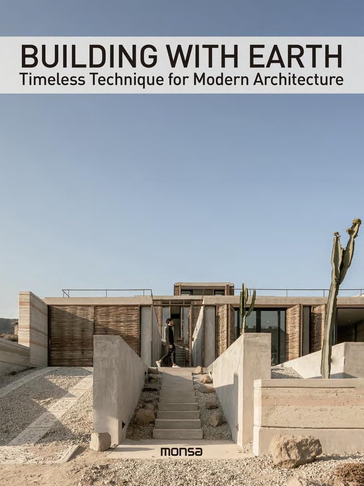 Building with Earth: Timeless Technique for Modern Architecture,New