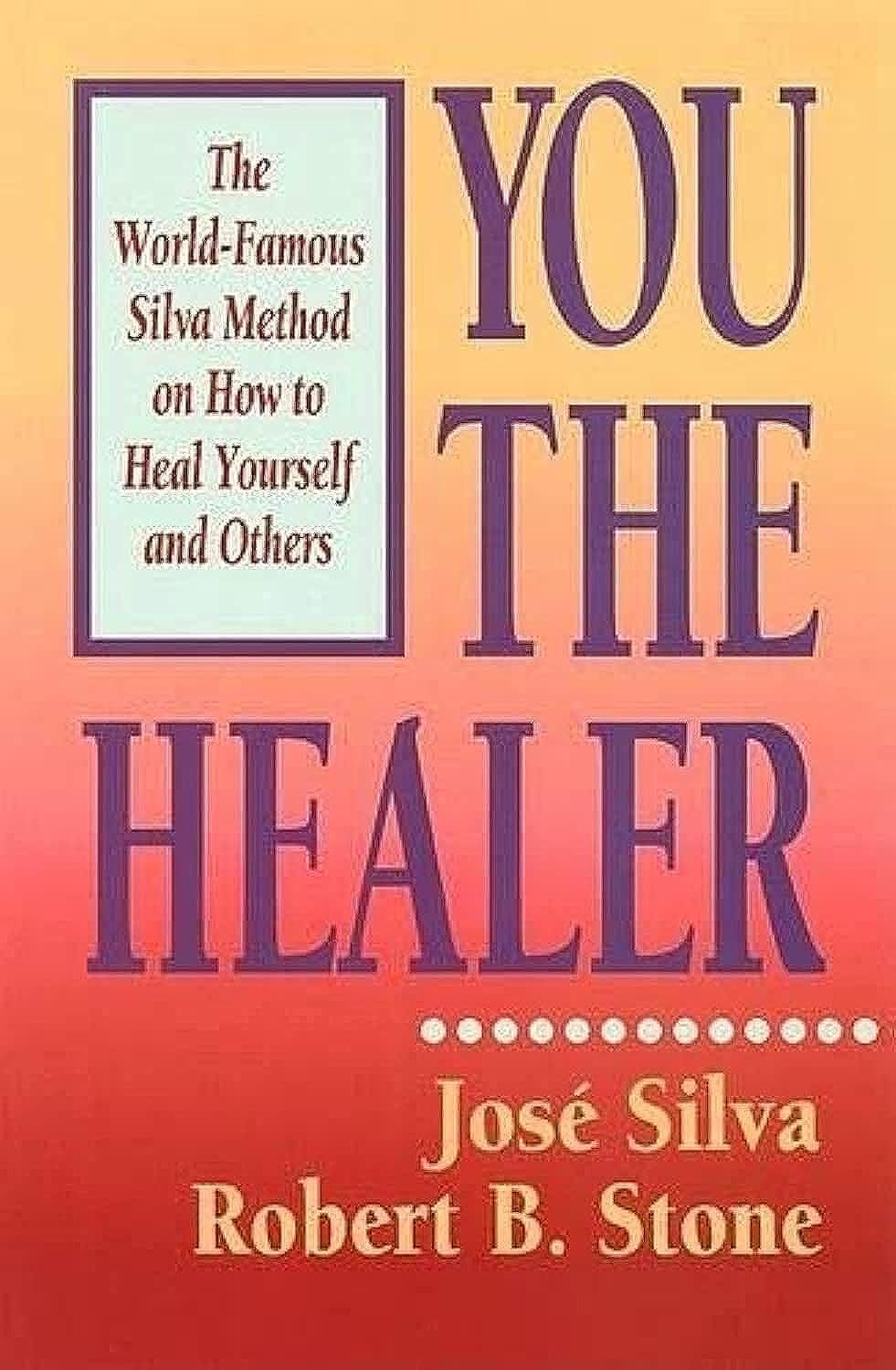 You the Healer: The WorldFamous Silva Method on How to Heal Yourself and Others,Used