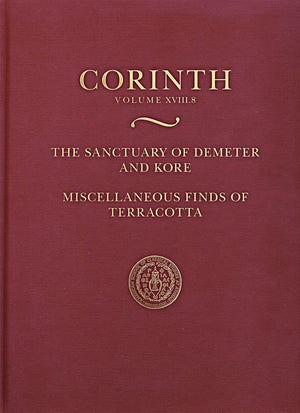 The Sanctuary of Demeter and Kore: Miscellaneous Finds of Terracotta (Corinth)