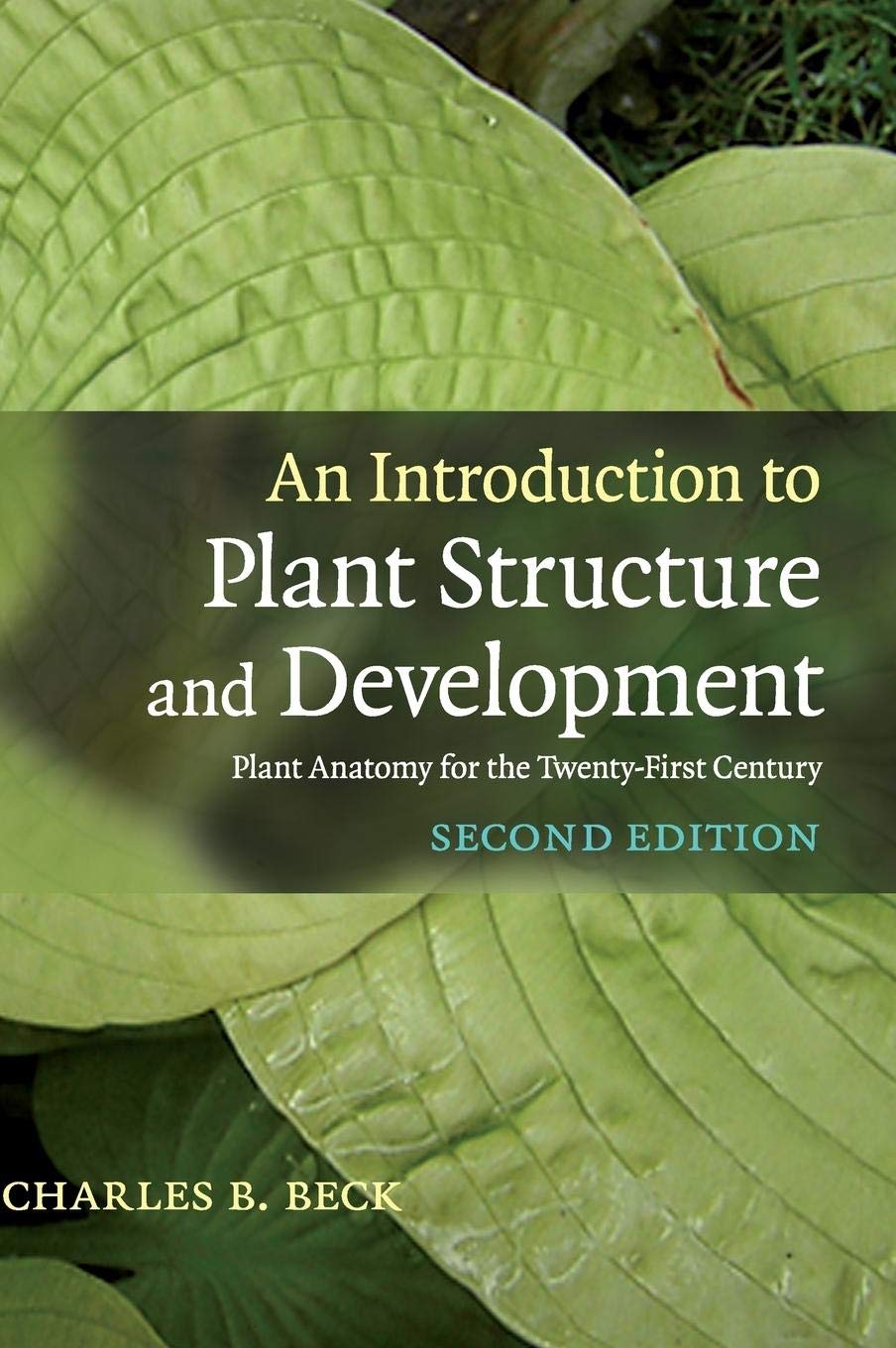 An Introduction to Plant Structure and Development: Plant Anatomy for the TwentyFirst Century