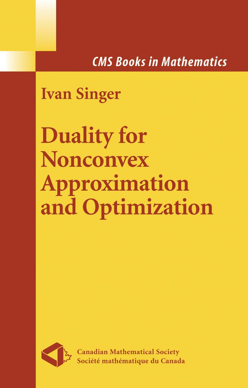 Duality for Nonconvex Approximation and Optimization (CMS Books in Mathematics),New