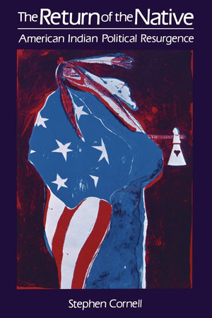 The Return of the Native: American Indian Political Resurgence,Used