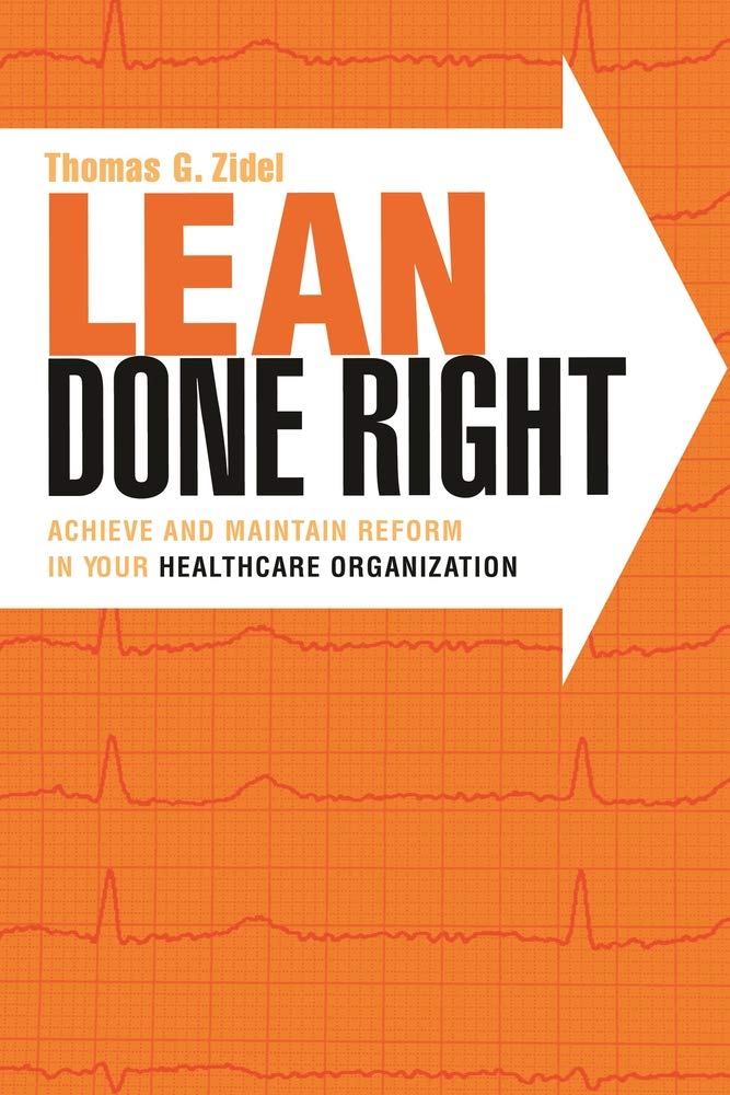 Lean Done Right: Achieve and Maintain Reform in Your Healthcare Organization (American College of Healthcare Executives Manageme,Used