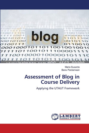 Assessment of Blog in Course Delivery: Applying the UTAUT Framework,Used