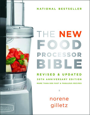The New Food Processor Bible: 30Th Anniversary Edition (Bible (Whitecap))