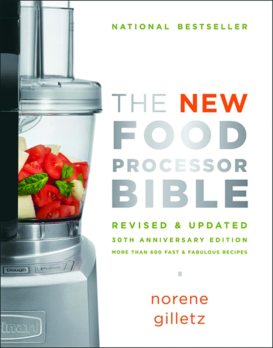 The New Food Processor Bible: 30Th Anniversary Edition (Bible (Whitecap))
