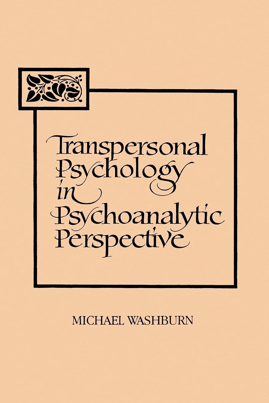 Transpersonal Psychology in Psychoanalytic Perspective (Suny Series in the Philosophy of Psychology),Used