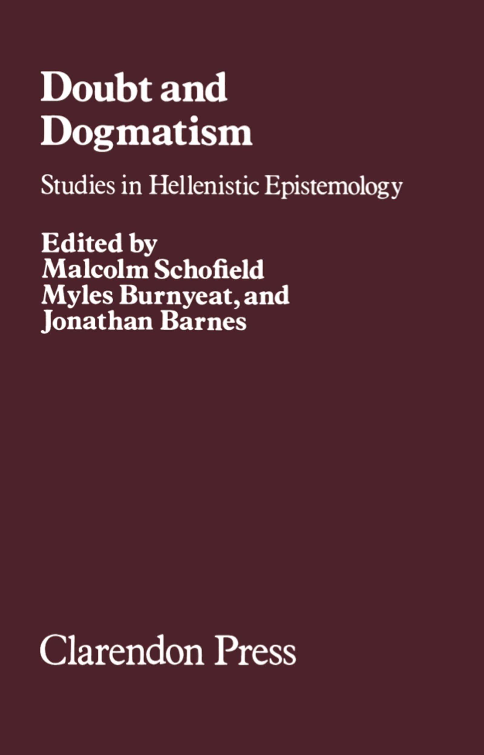 Doubt and Dogmatism: Studies in Hellenistic Epistemology,Used