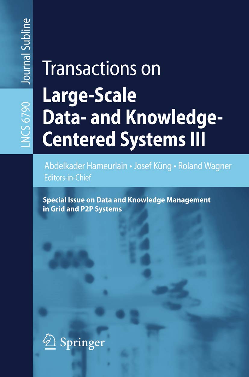 Transactions on LargeScale Data and KnowledgeCentered Systems III: Special Issue on Data and Knowledge Management in Grid and,Used