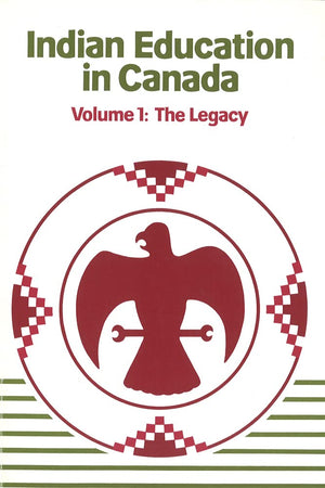 Indian Education in Canada, Volume 1: The Legacy (Nakoda Institute Occasional Papers, Vol 2),Used