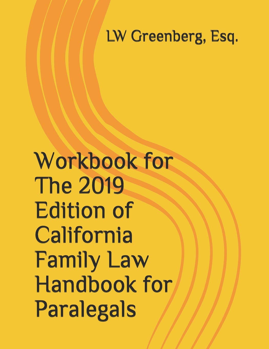 Workbook For The 2019 Edition Of California Family Law Handbook For Paralegals