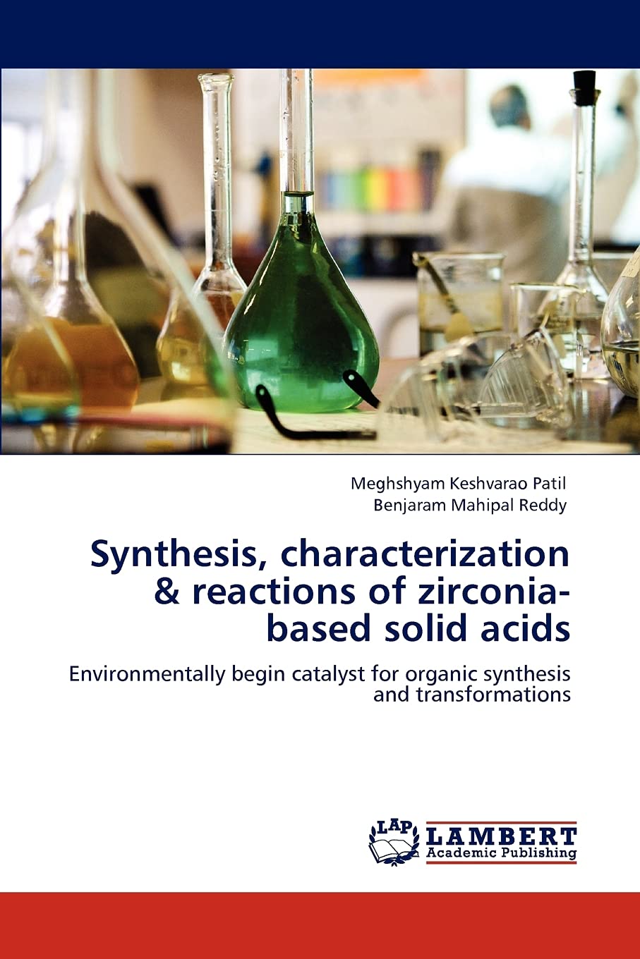 Synthesis, characterization & reactions of zirconiabased solid acids: Environmentally begin catalyst for organic synthesis and ,Used