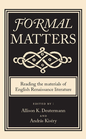 Formal matters: Reading the materials of English Renaissance literature,Used
