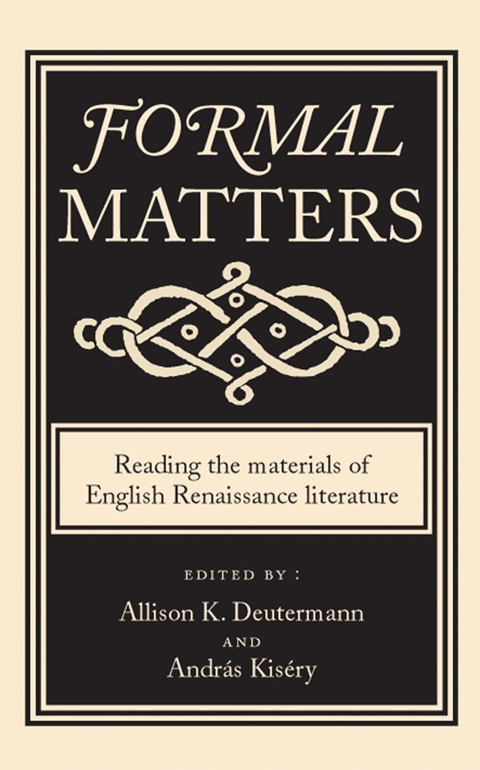 Formal matters: Reading the materials of English Renaissance literature,Used