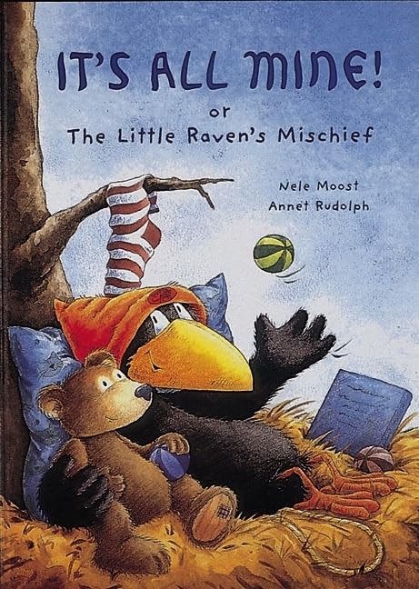 It's All Mine!: Or the Little Raven's Mischief,Used