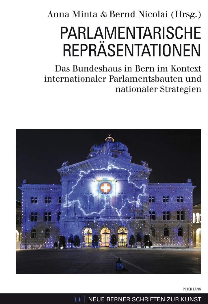 Parlamentarische Reprsentationen: Das Bundeshaus in Bern im Kontext internationaler Parlamentsbauten und nationaler Strategien (,Used