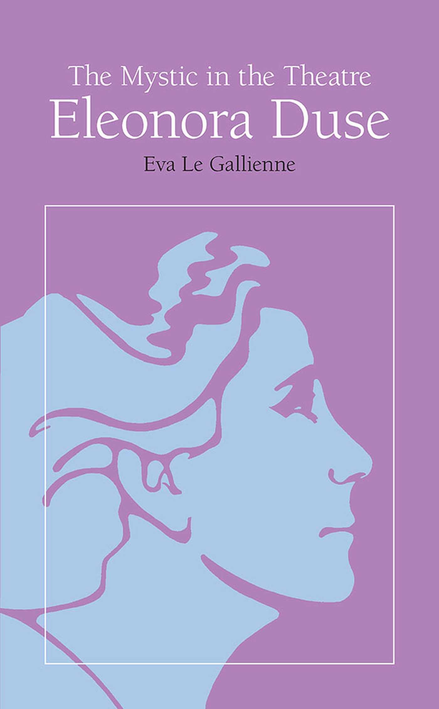 The Mystic in the Theatre: Eleonora Duse (Arcturus Books, Ab108),Used