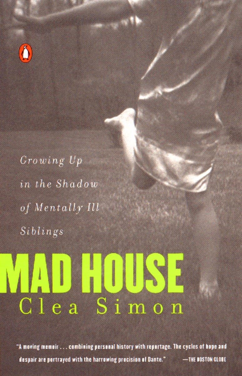 Mad House: Growing Up in the Shadow of Mentally Ill Siblings,Used