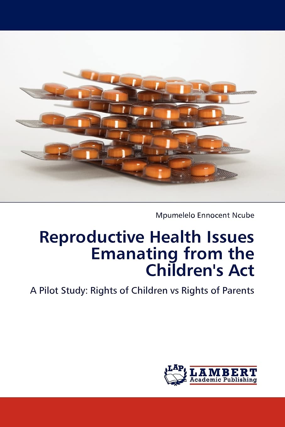 Reproductive Health Issues Emanating from the Children's Act: A Pilot Study: Rights of Children vs Rights of Parents,Used