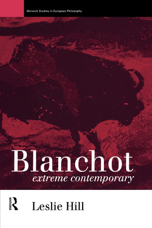 Blanchot: Extreme Contemporary (Warwick Studies in European Philosophy),Used