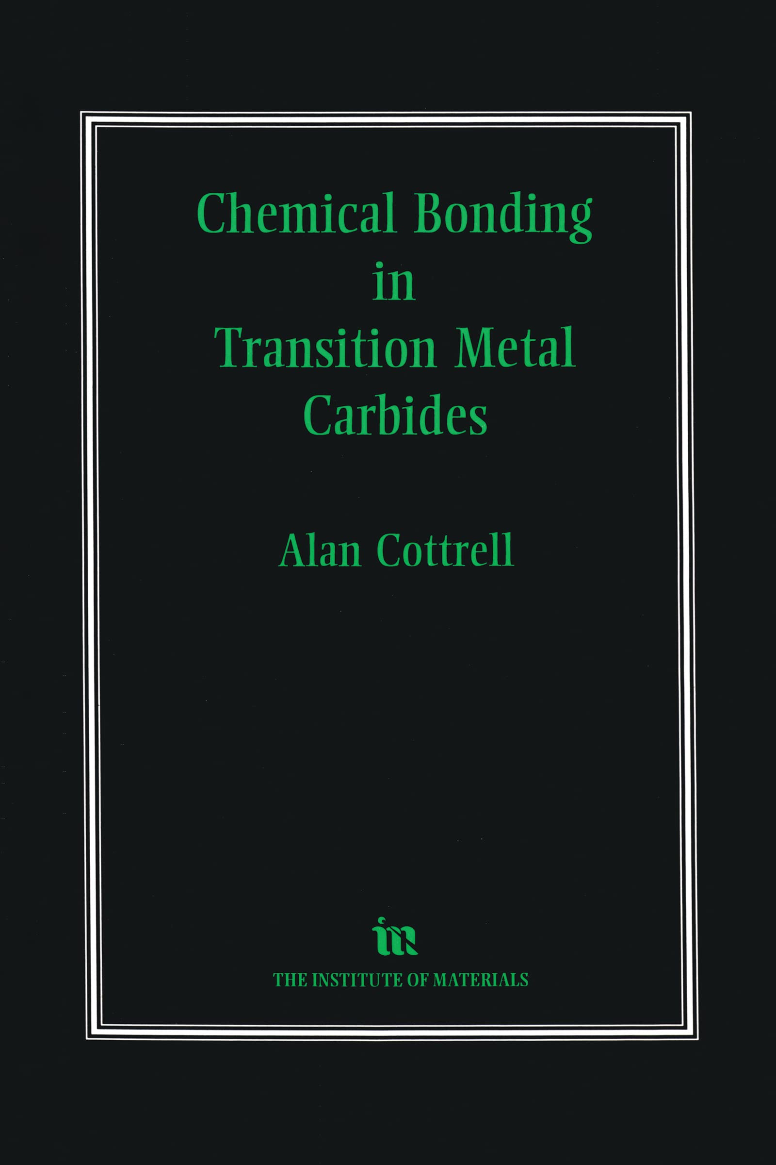 Chemical Bonding In Transition Metal Carbides (Institute Of Materials Book, 613),New