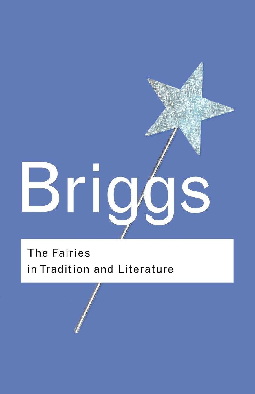 The Fairies In Tradition And Literature (Routledge Classics)