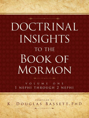 Doctrinal Insights to the Book of Mormon Vol. 1: 1 Nehpi Through 2 Nephi,Used