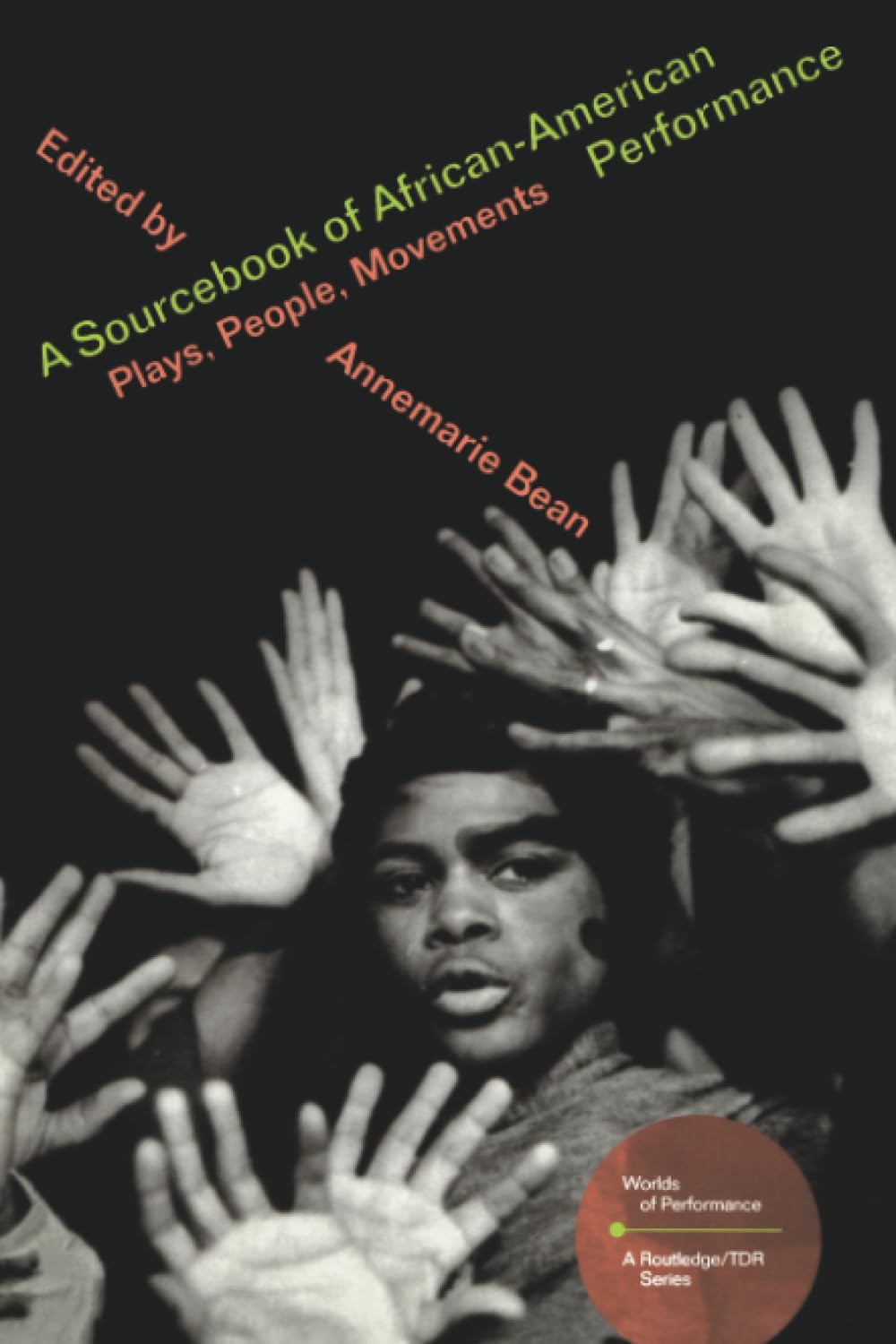 A Sourcebook on AfricanAmerican Performance (Worlds of Performance),Used