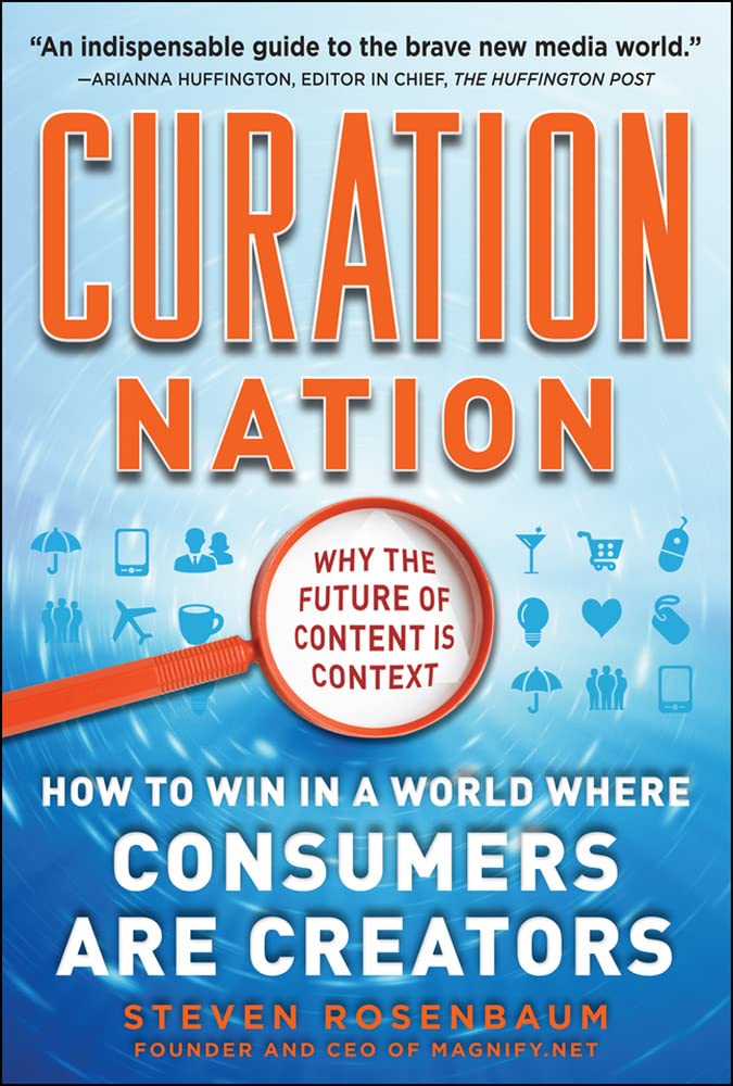 Curation Nation: How to Win in a World Where Consumers are Creators,Used