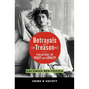 Betrayals And Treason: Violations Of Trust And Loyalty,Used