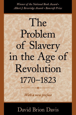 The Problem of Slavery in the Age of Revolution, 17701823,Used