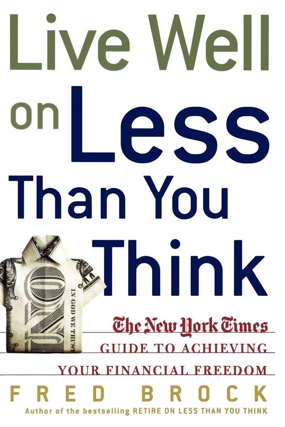 Live Well On Less Than You Think: The New York Times Guide To Achieving Your Financial Freedom,Used