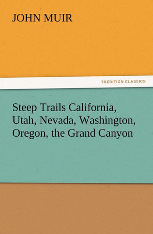 Steep Trails California, Utah, Nevada, Washington, Oregon, the Grand Canyon,Used