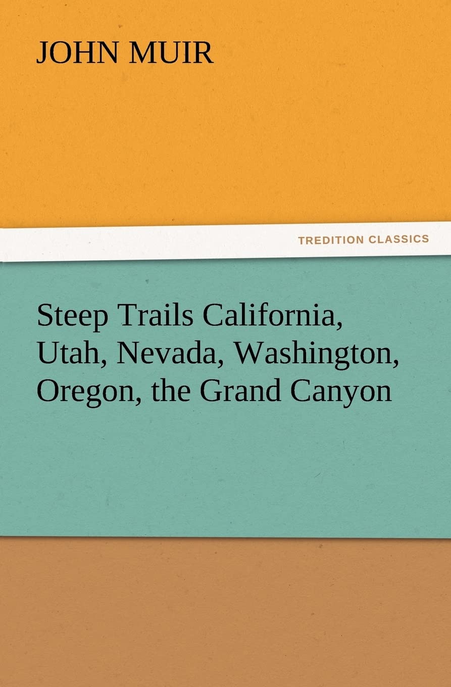 Steep Trails California, Utah, Nevada, Washington, Oregon, the Grand Canyon,Used
