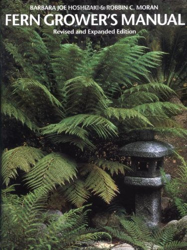 Fern Grower's Manual: Revised and Expanded Edition,New