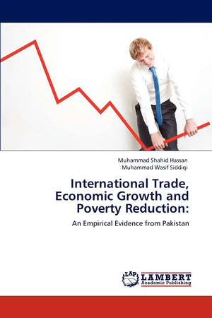 International Trade, Economic Growth and Poverty Reduction:: An Empirical Evidence from Pakistan,Used
