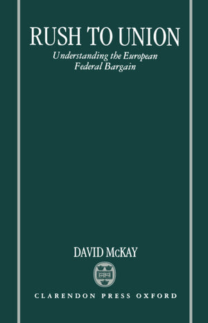 Rush To Union: Understanding The European Federal Bargain,Used