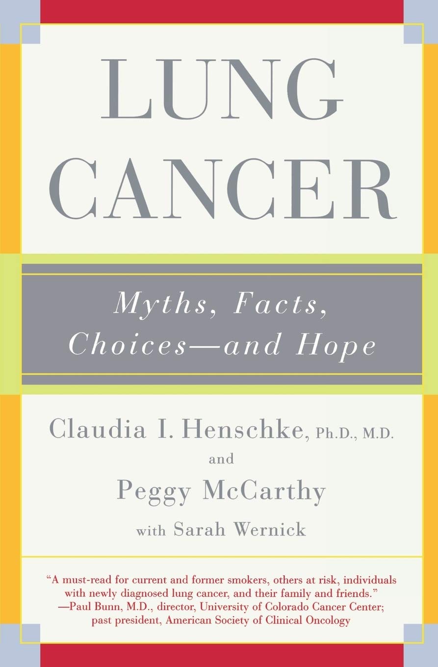 Lung Cancer: Myths, Facts, Choicesand Hope,New