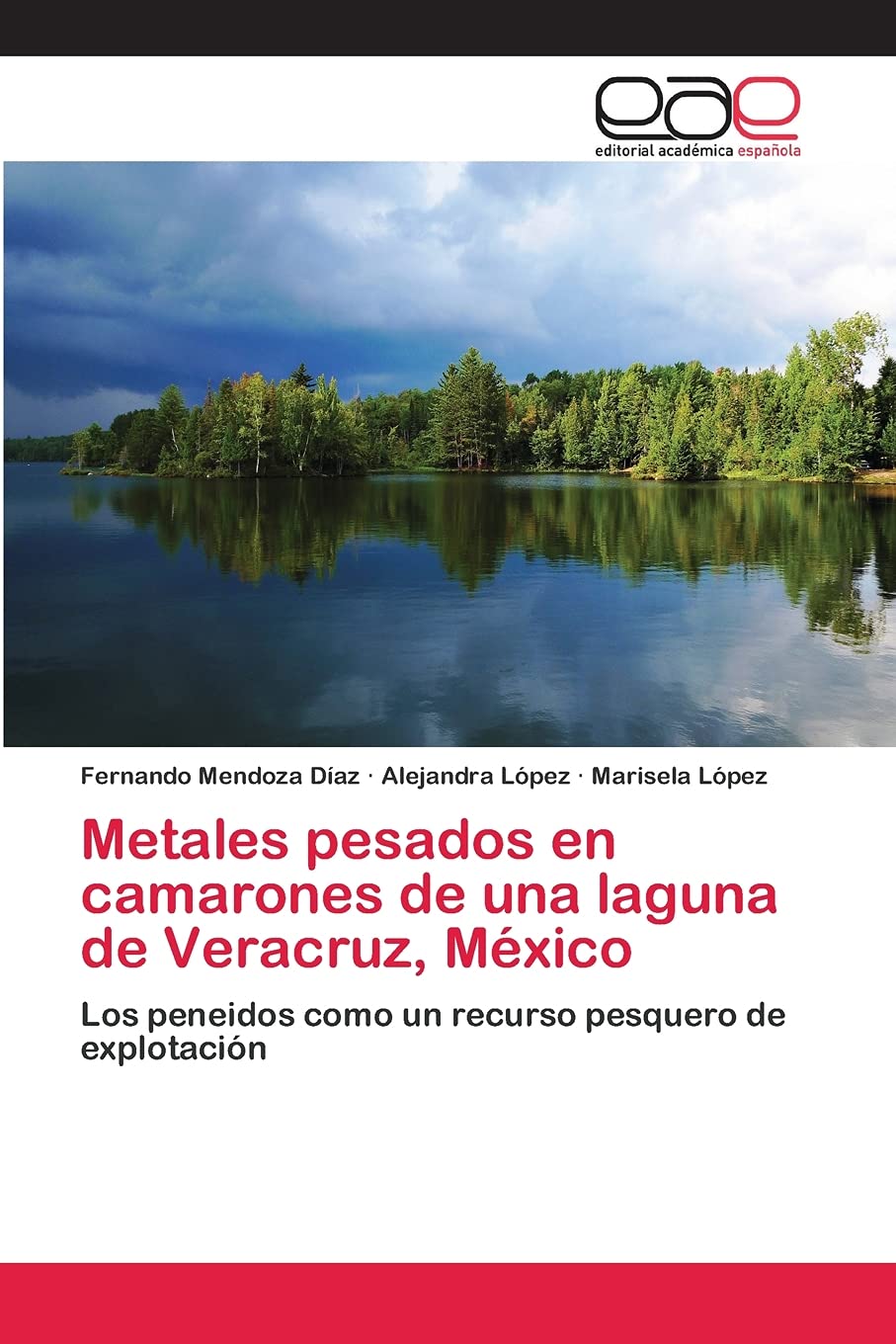Metales pesados en camarones de una laguna de Veracruz, Mxico: Los peneidos como un recurso pesquero de explotacin (Spanish ,Used
