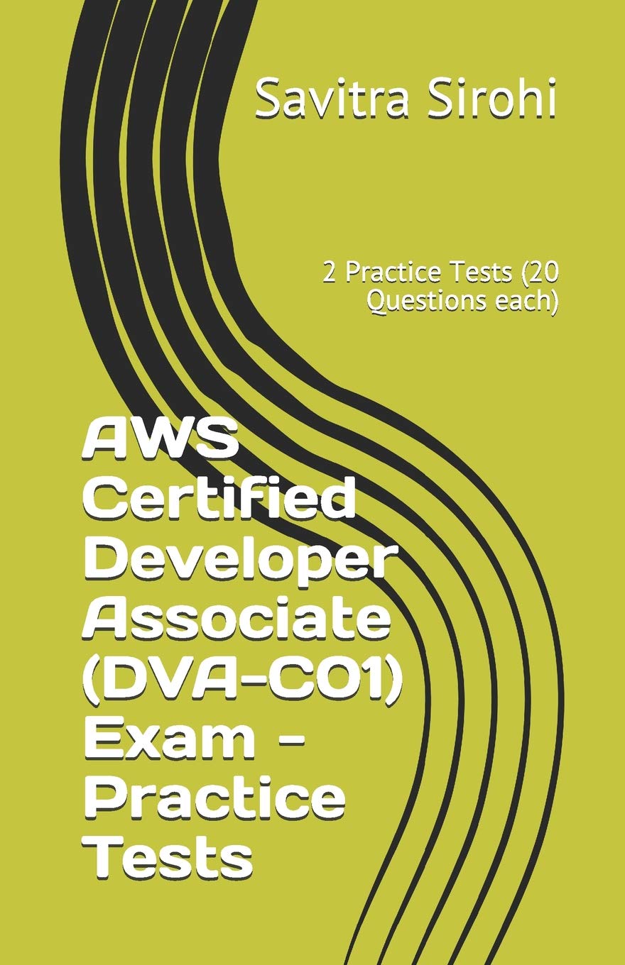 AWS Certified Developer Associate (DVAC01) Exam  Practice Tests: 2 Practice Tests (20 Questions each),Used