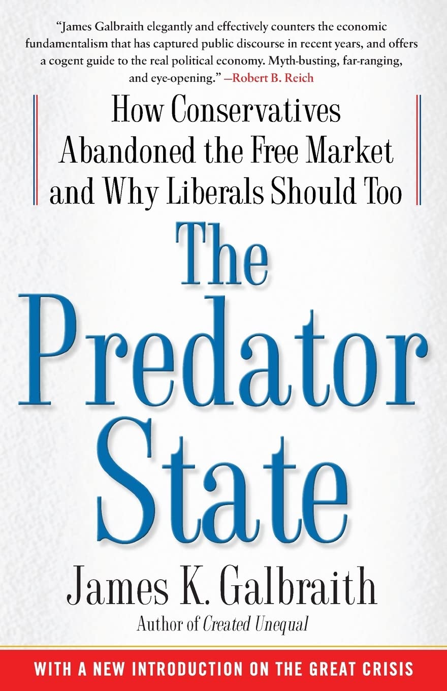 The Predator State: How Conservatives Abandoned the Free Market and Why Liberals Should Too,Used
