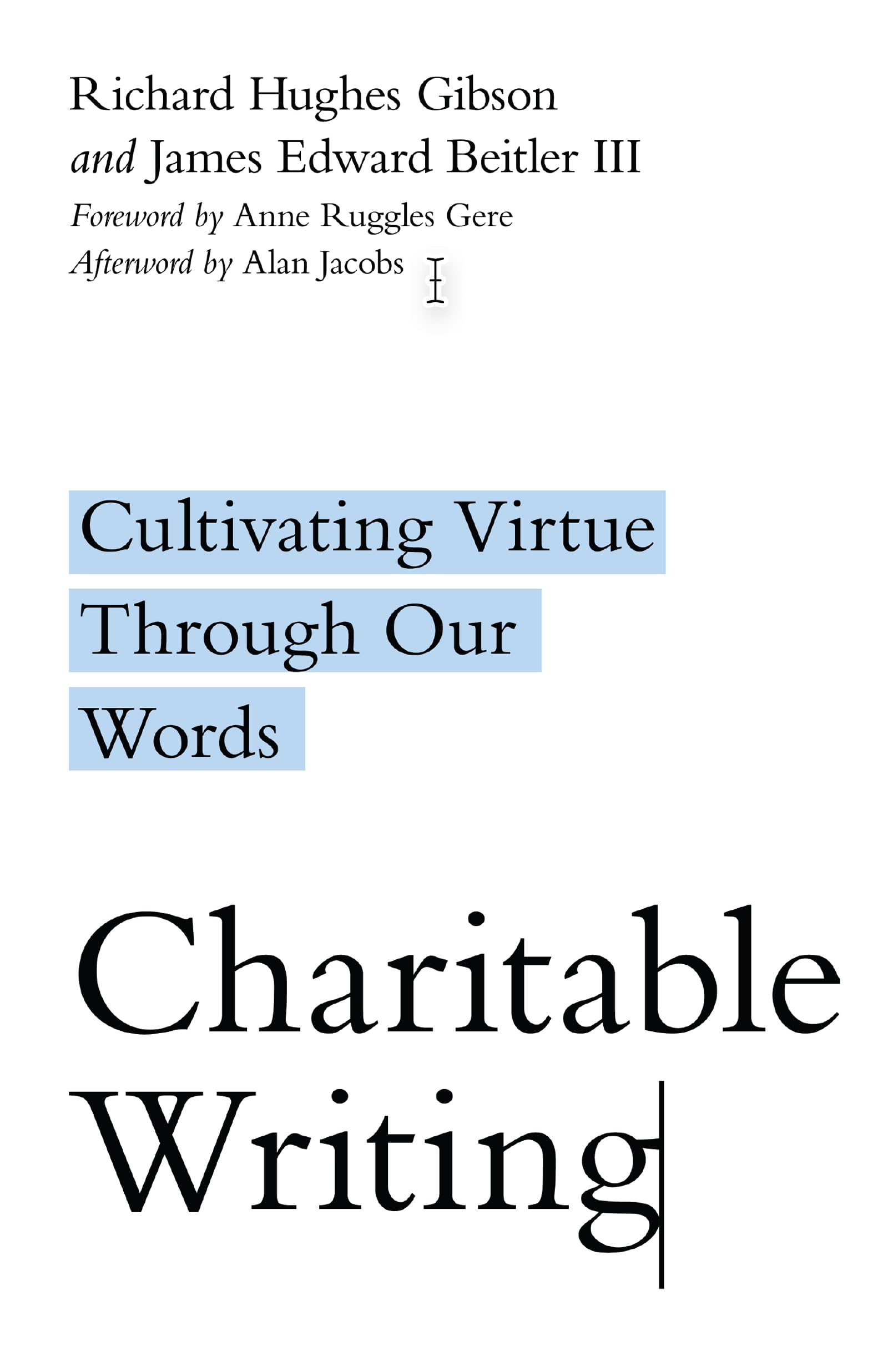 Charitable Writing: Cultivating Virtue Through Our Words,Used