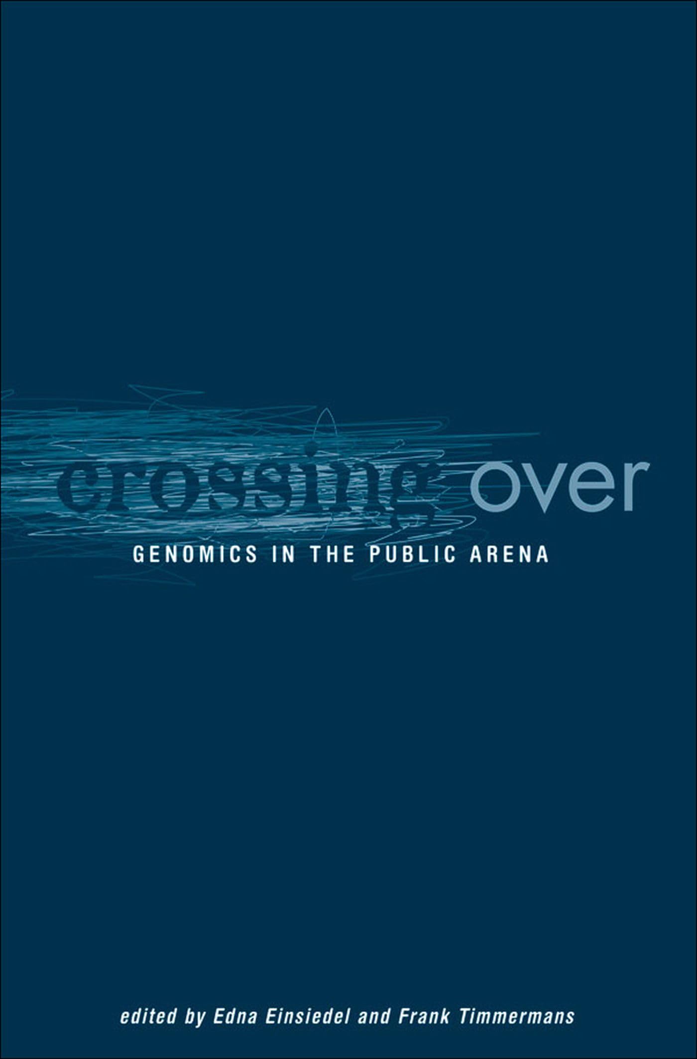 Crossing Over: Genomics in the Public Arena,Used