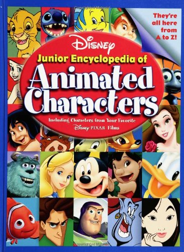 Disney'S Junior Encyclopedia Of Animated Characters: Including Characters From Your Favorite Disney Pixar Films,Used