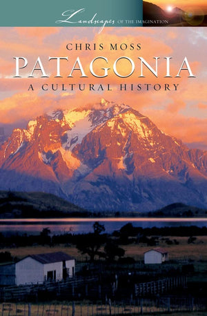 Patagonia: A Cultural History (Landscapes of the Imagination),Used