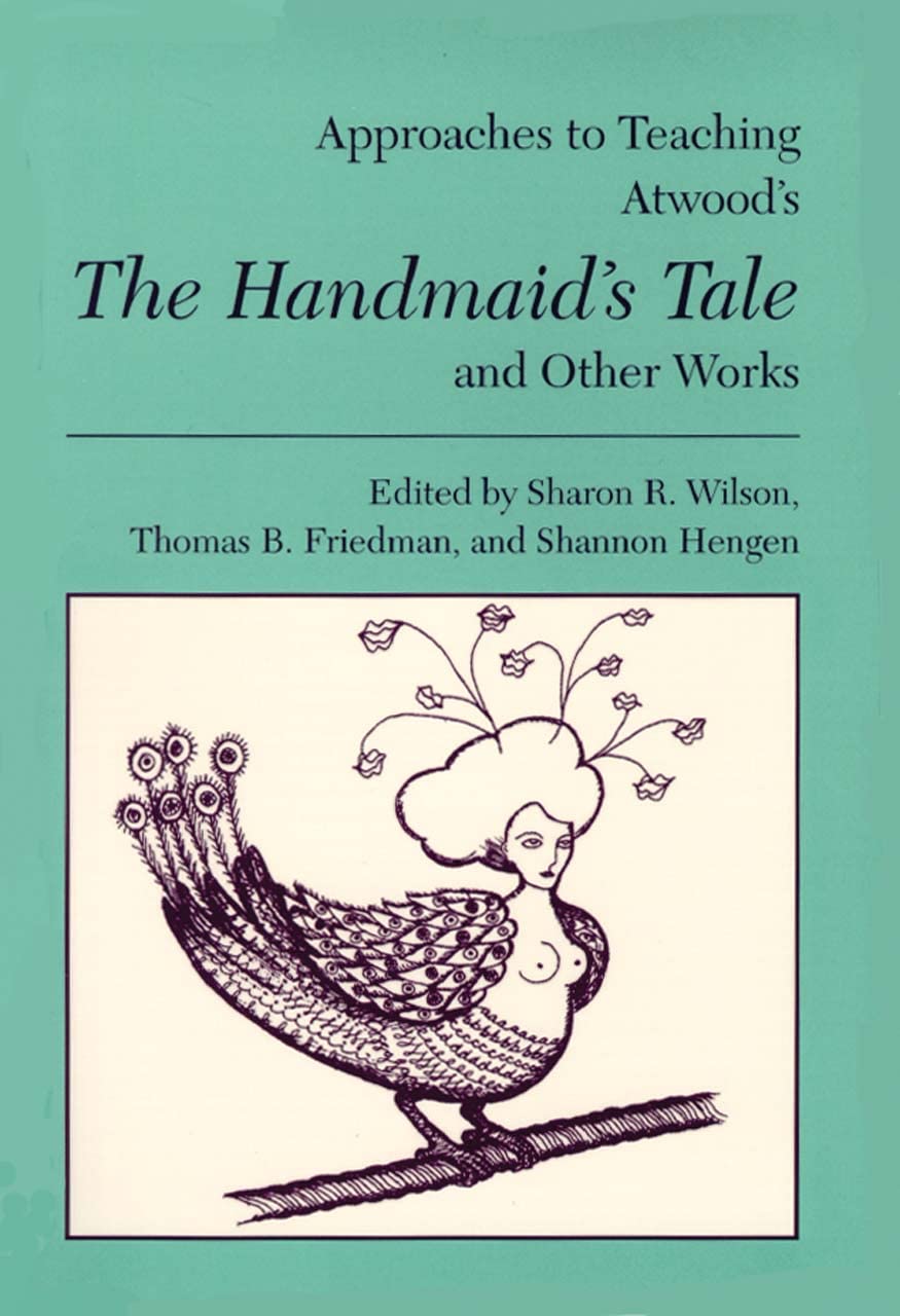 Approaches to Teaching Atwood's The Handmaid's Tale and Other Works (Approaches to Teaching World Literature),Used