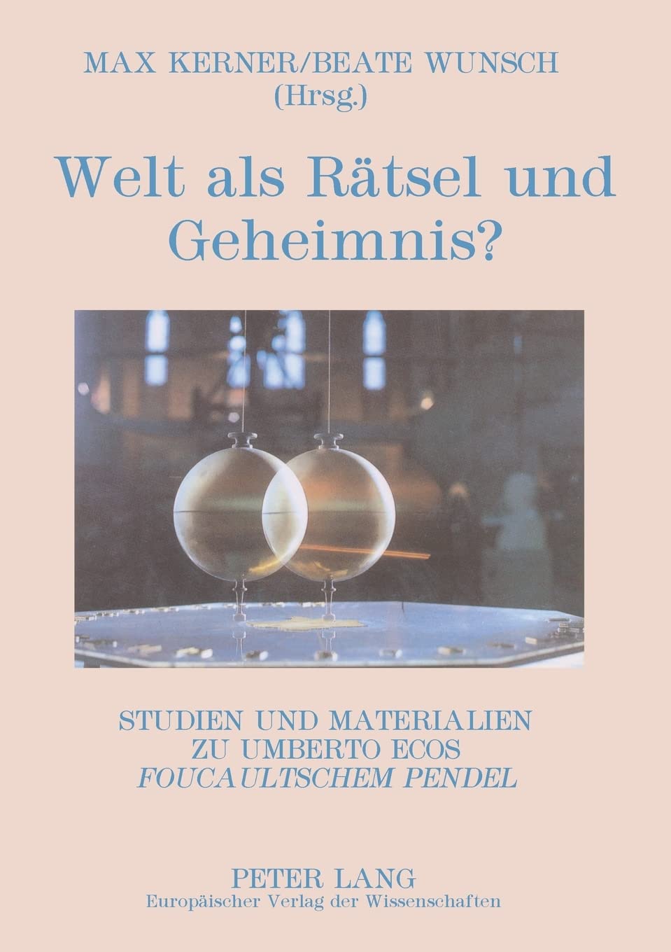 Welt als Rtsel und Geheimnis?: Studien und Materialien zu Umberto Ecos 'Foucaultschem Pendel' (German Edition),Used